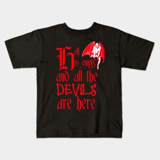 Hell Is Empty And All The Devils Are Here Red Text Kids T-Shirt